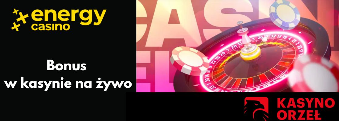 Bonus w kasynie na żywo - energy casino